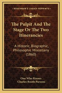The Pulpit And The Stage Or The Two Itinerancies
