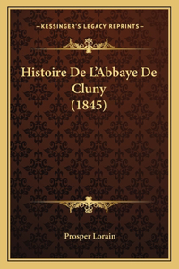 Histoire De L'Abbaye De Cluny (1845)