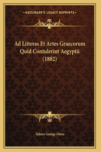 Ad Litteras Et Artes Graecorum Quid Contulerint Aegyptii (1882)