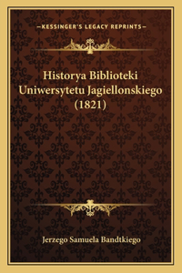 Historya Biblioteki Uniwersytetu Jagiellonskiego (1821)