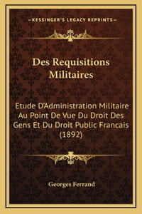 Des Requisitions Militaires