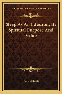 Sleep As An Educator, Its Spiritual Purpose And Value