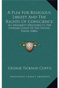 A Plea For Religious Liberty And The Rights Of Conscience