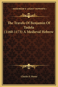 Travels Of Benjamin Of Tudela (1160-1173) A Medieval Hebrew