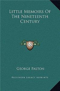 Little Memoirs Of The Nineteenth Century