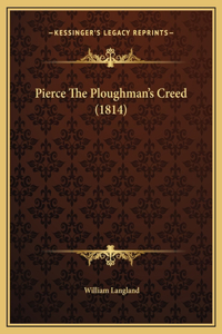 Pierce The Ploughman's Creed (1814)