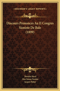 Discours Prononces Au II Congres Sioniste De Bale (1899)