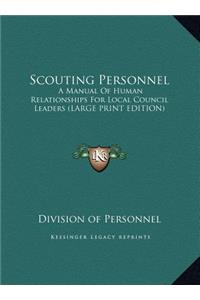 Scouting Personnel: A Manual Of Human Relationships For Local Council Leaders (LARGE PRINT EDITION)