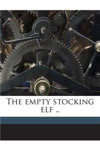 The Empty Stocking Elf ..