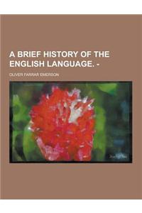 A Brief History of the English Language. -