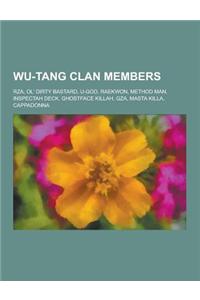 Wu-Tang Clan Members: Rza, Ol' Dirty Bastard, U-God, Raekwon, Method Man, Inspectah Deck, Ghostface Killah, Gza, Masta Killa, Cappadonna