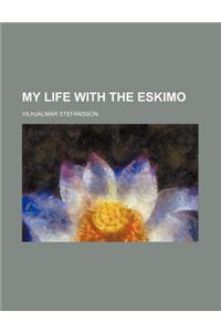 My Life with the Eskimo
