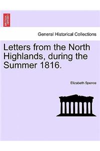 Letters from the North Highlands, During the Summer 1816.