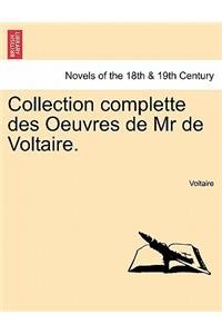 Collection complette des Oeuvres de Mr de Voltaire.