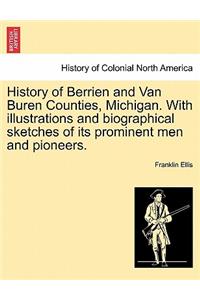History of Berrien and Van Buren Counties, Michigan. With illustrations and biographical sketches of its prominent men and pioneers.