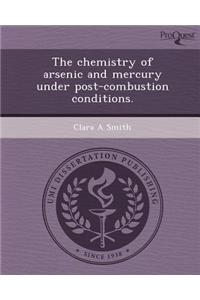 The Chemistry of Arsenic and Mercury Under Post-Combustion Conditions