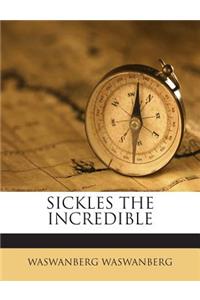 Sickles the Incredible