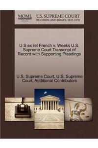 U S Ex Rel French V. Weeks U.S. Supreme Court Transcript of Record with Supporting Pleadings