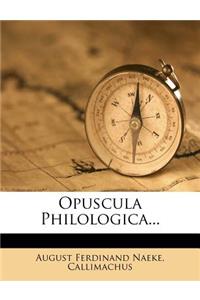 Opuscula Philologica...