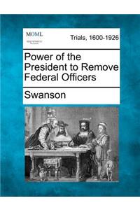 Power of the President to Remove Federal Officers