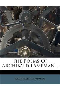 The Poems of Archibald Lampman...