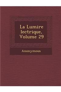 La Lumi Re Lectrique, Volume 29