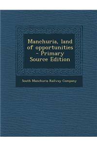 Manchuria, Land of Opportunities