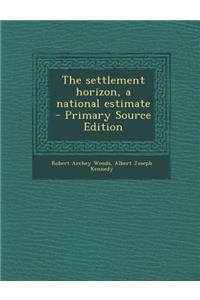 The Settlement Horizon, a National Estimate