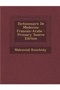 Dictionnaire de Medecine Francais-Arabe