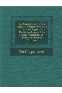 Simulazione Della Pazzia in Rapporto Alla Criminologia