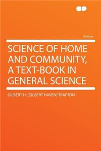 Science of Home and Community, a Text-Book in General Science