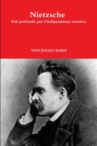 Nietzsche - dal profondo per l'indipendenza emotiva
