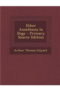 Ether Anesthesia in Dogs