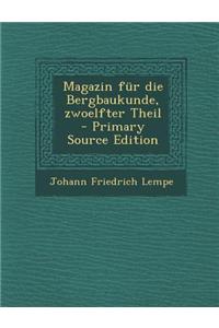Magazin Fur Die Bergbaukunde, Zwoelfter Theil