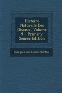 Histoire Naturelle Des Oiseaux, Volume 9