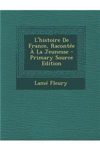 L'Histoire de France, Racontee a la Jeunesse