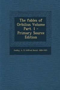 Fables of Orbilius Volume Part. 1 - Primary Source Edition