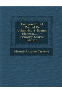 Compendio Del Manuel De Urbanidad Y Buenas Maneras......