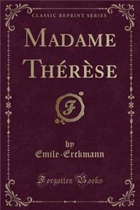 Madame Thï¿½rï¿½se (Classic Reprint)