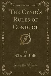 The Cynic's Rules of Conduct (Classic Reprint)