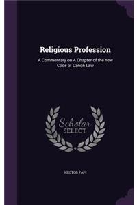 Religious Profession: A Commentary on a Chapter of the New Code of Canon Law