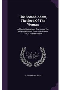 Second Adam, The Seed Of The Woman