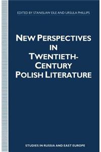 New Perspectives in Twentieth-Century Polish Literature