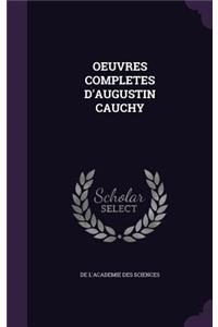 Oeuvres Completes d'Augustin Cauchy