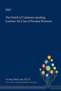 The French of Cantonese-Speaking Learners: The Case of Personal Pronouns