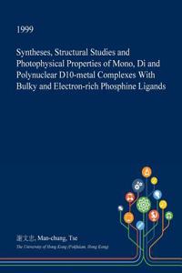 Syntheses, Structural Studies and Photophysical Properties of Mono, Di and Polynuclear D10-Metal Complexes with Bulky and Electron-Rich Phosphine Ligands