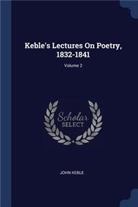 Keble's Lectures On Poetry, 1832-1841; Volume 2