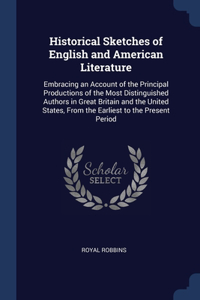 Historical Sketches of English and American Literature