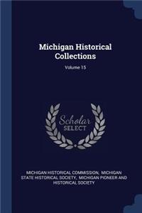 Michigan Historical Collections; Volume 15