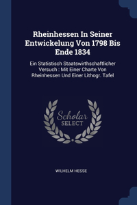 Rheinhessen In Seiner Entwickelung Von 1798 Bis Ende 1834